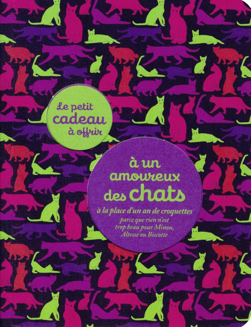 LIVRE CADEAU A OFFRIR A UN AMOUREUX DES CHATS 9782845678019