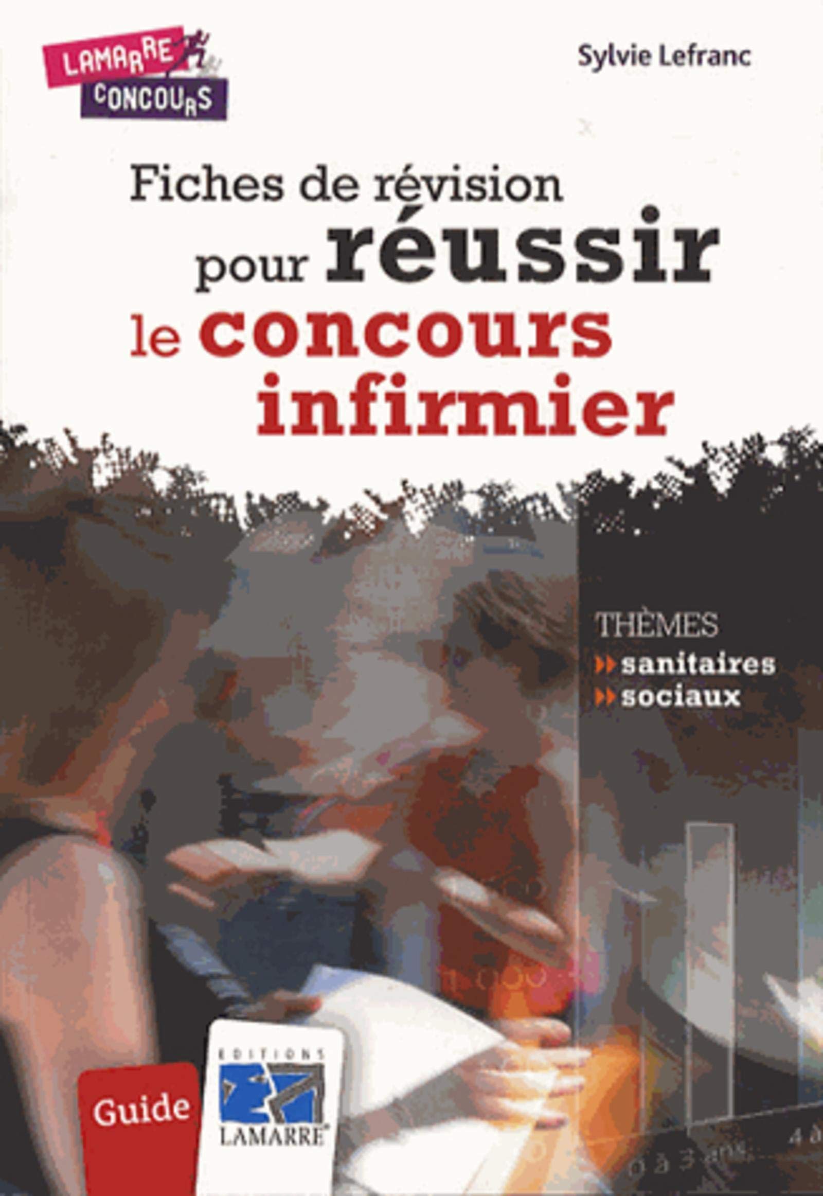 Fiches de révision pour réussir le concours infirmier: Guide 9782757306314