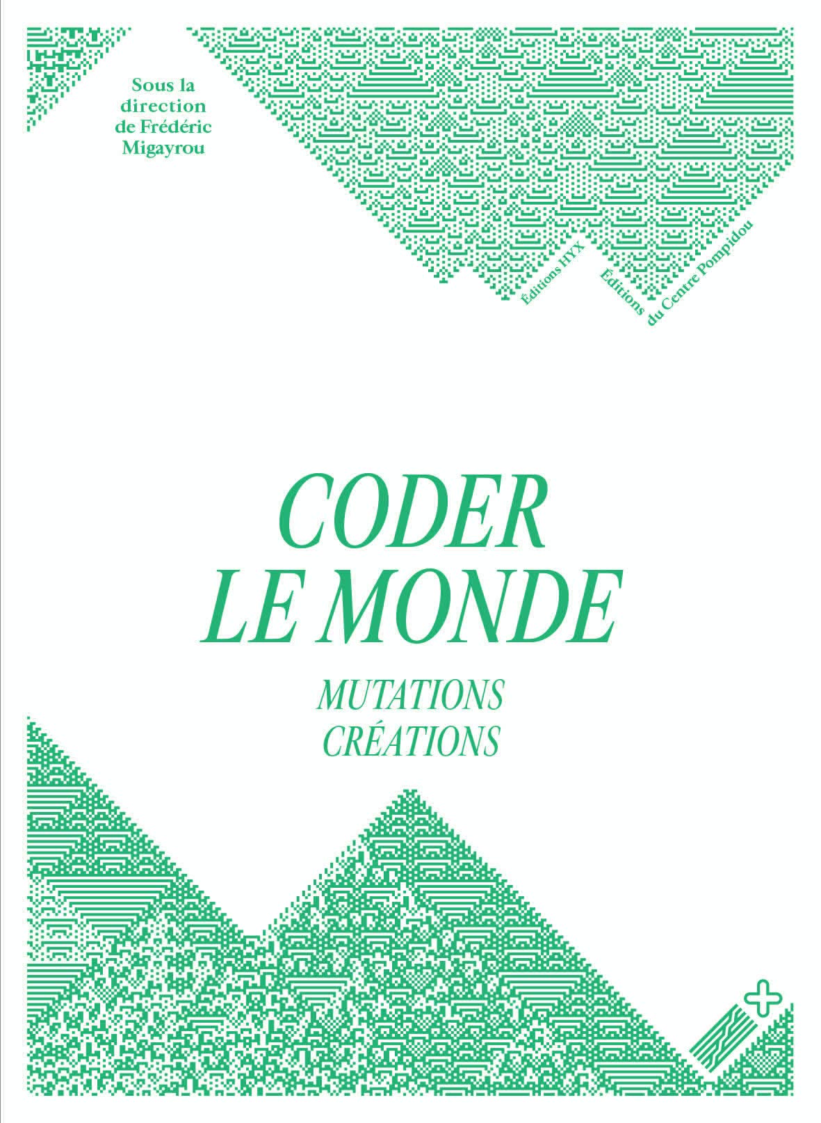 Coder le monde: Mutations/Créations 9782373820119