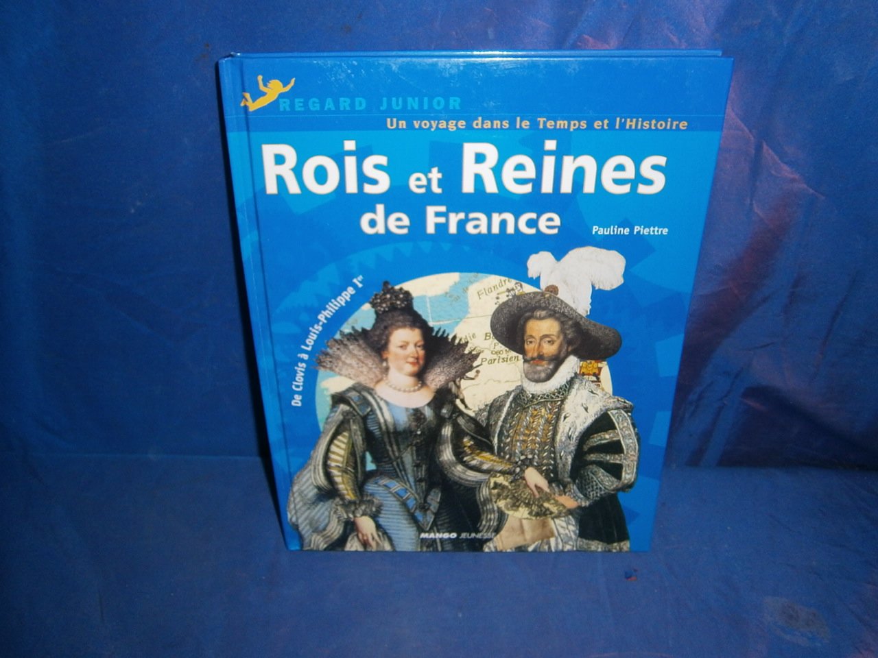 Rois et Reines de France : De Clovis à Louis-Philippe Ier 9782740414750