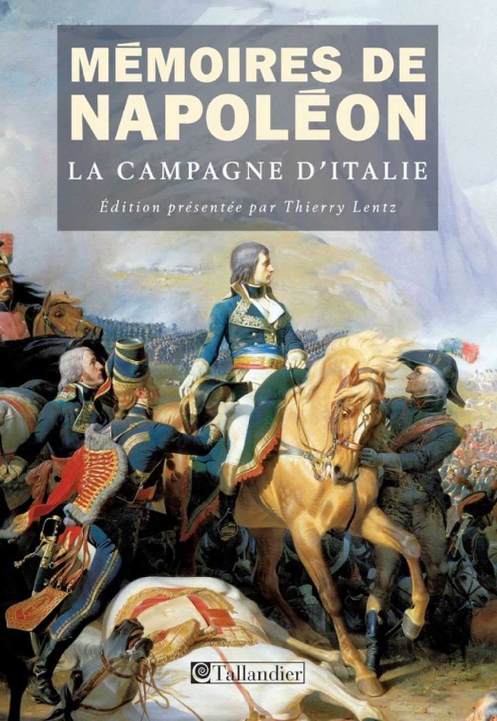 Mémoires de Napoléon: La campagne d'Italie. 1796-1797 9782847346985
