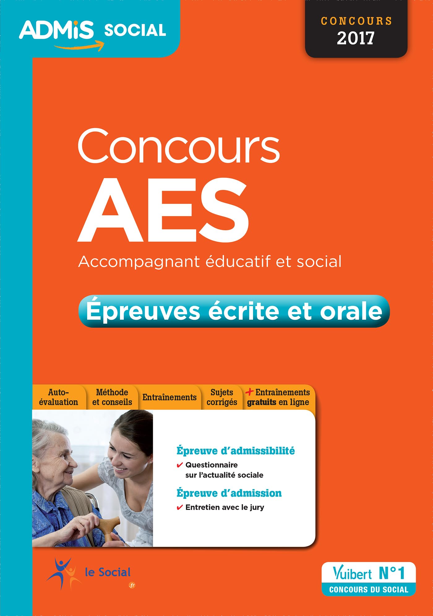 Concours AES - Épreuves écrite et orale - Entraînement: Accompagnant éducatif et social - Concours 2017 9782311203509