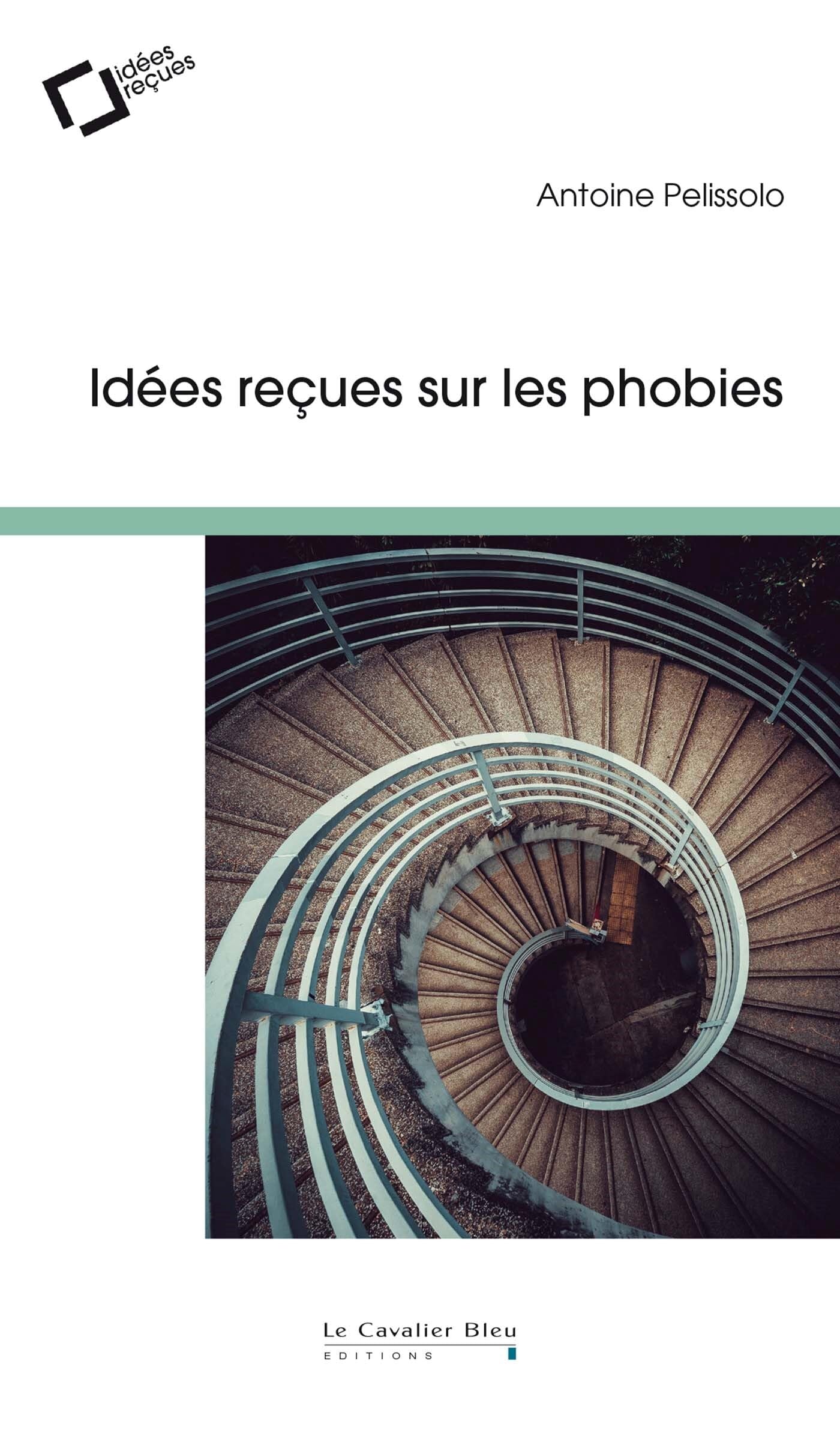 PHOBIES, FAUT-IL EN AVOIR PEUR ? (LES) -BP: idées reçues sur les phobies 9782846704434