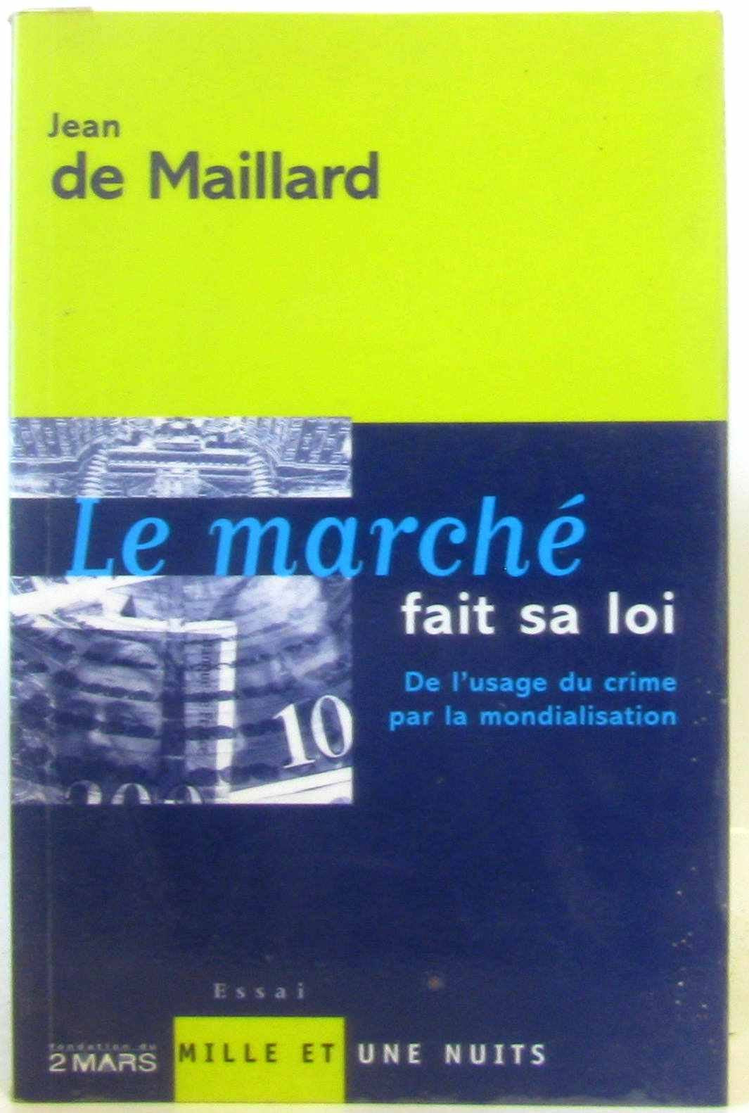 Le marché fait sa loi: De l'usage du crime par la mondialisation 9782842055851