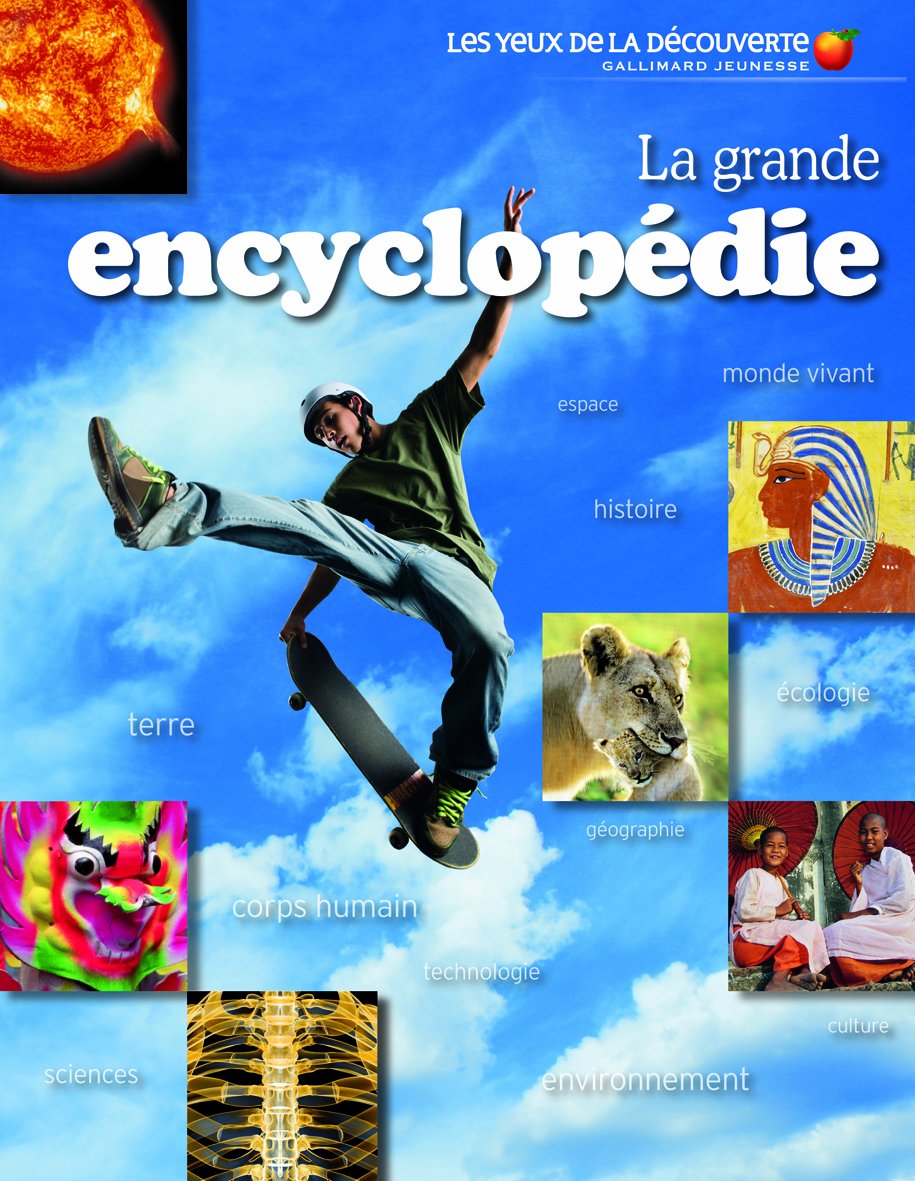 La grande encyclopédie: monde vivant, espace, histoire, écologie, terre, géographie, corps humain, technologie, culture, sciences, environnement 9782070654291