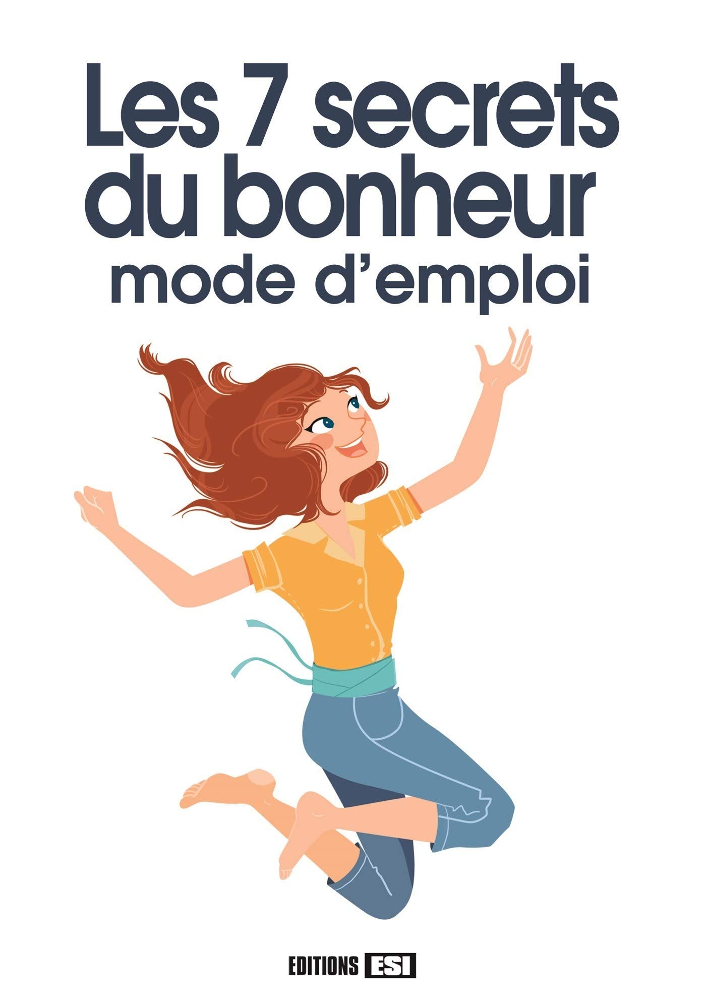 7 SECRETS DU BONHEUR-MODE D'EMPLOI 9782822603683