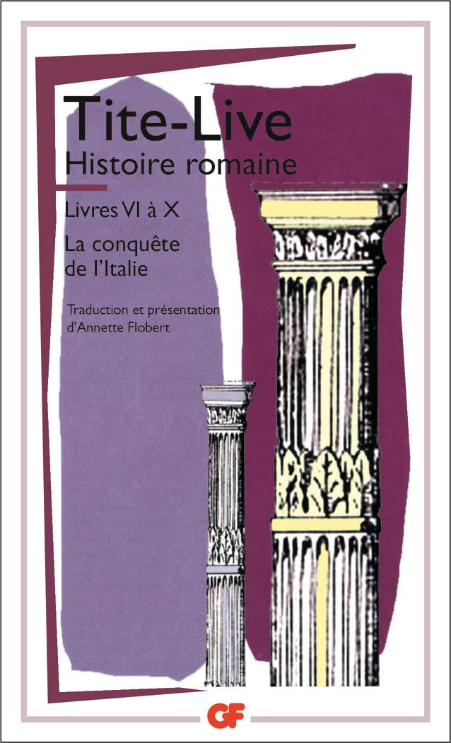 Histoire romaine, livres VI à X, la conquête de l'Italie 9782080709509