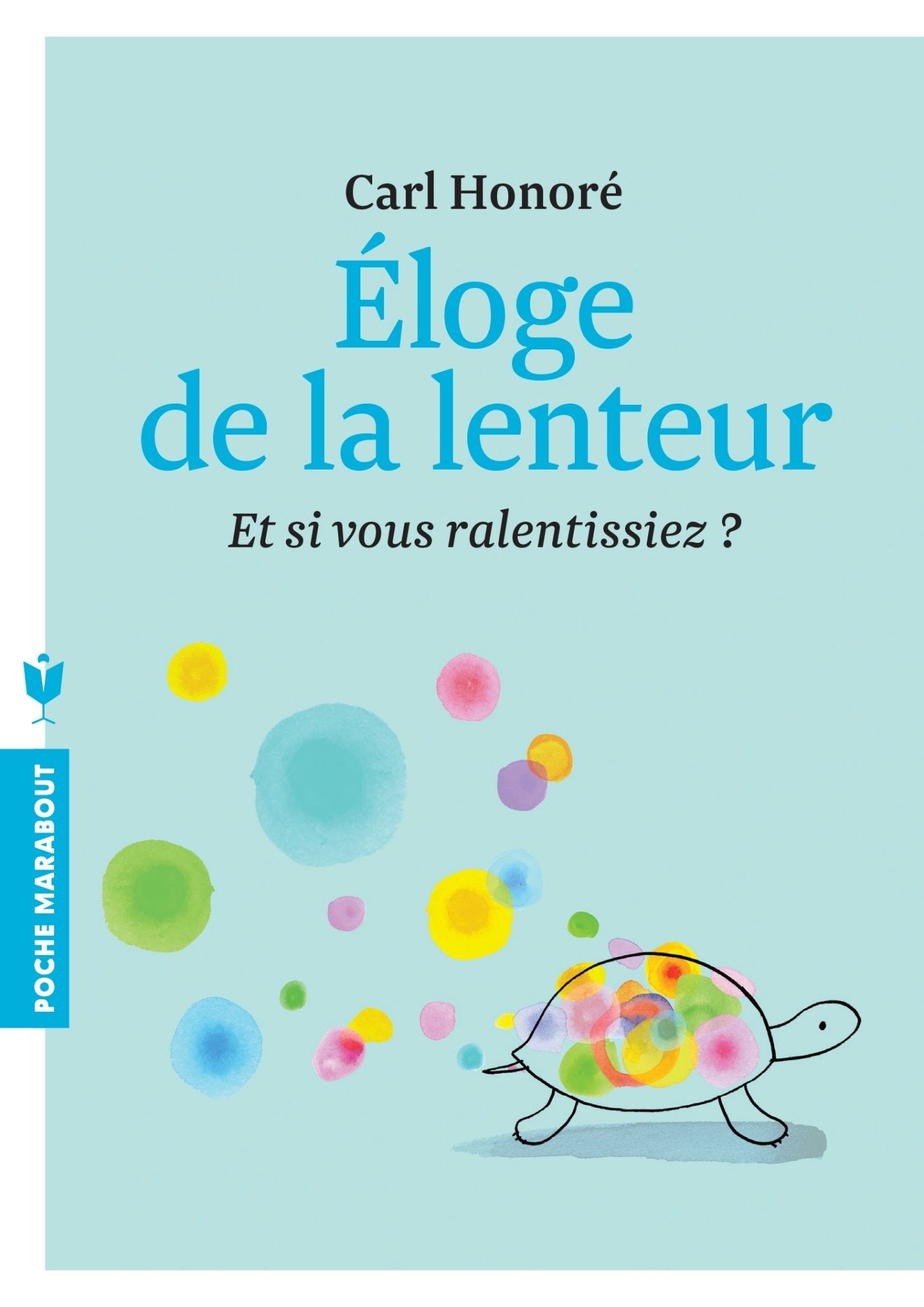 Eloge de la lenteur: Et si vous ralentissiez ? 9782501089524