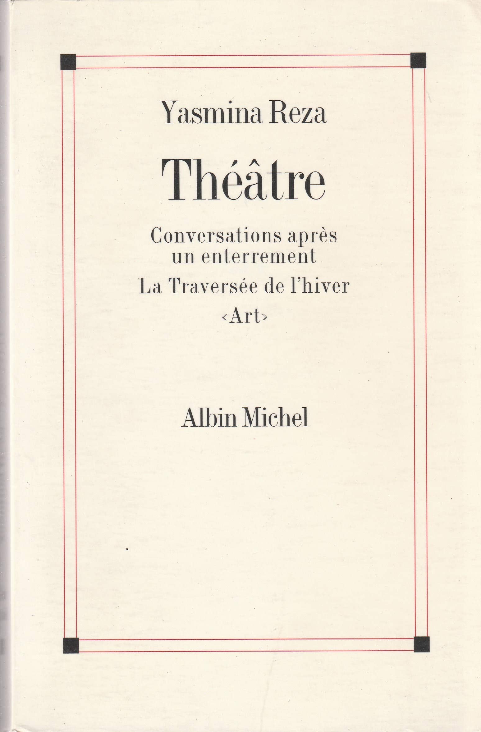 Théâtre : Conversations après un enterrement - La Traversée de l'hiver - "Art" 9782226087621