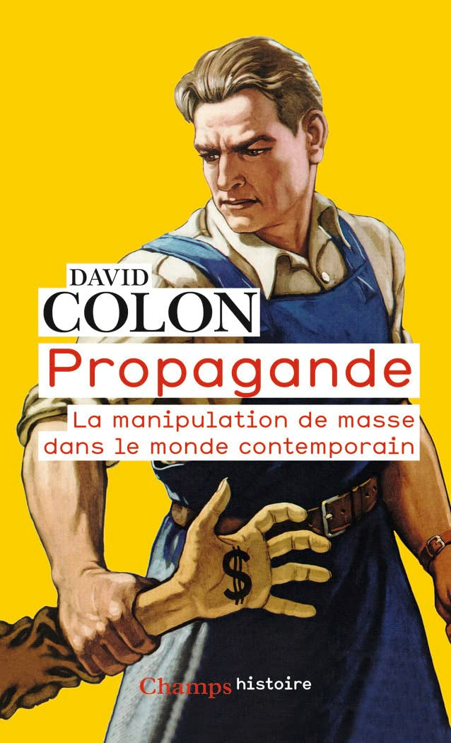 Propagande: La manipulation de masse dans le monde contemporain 9782081520219