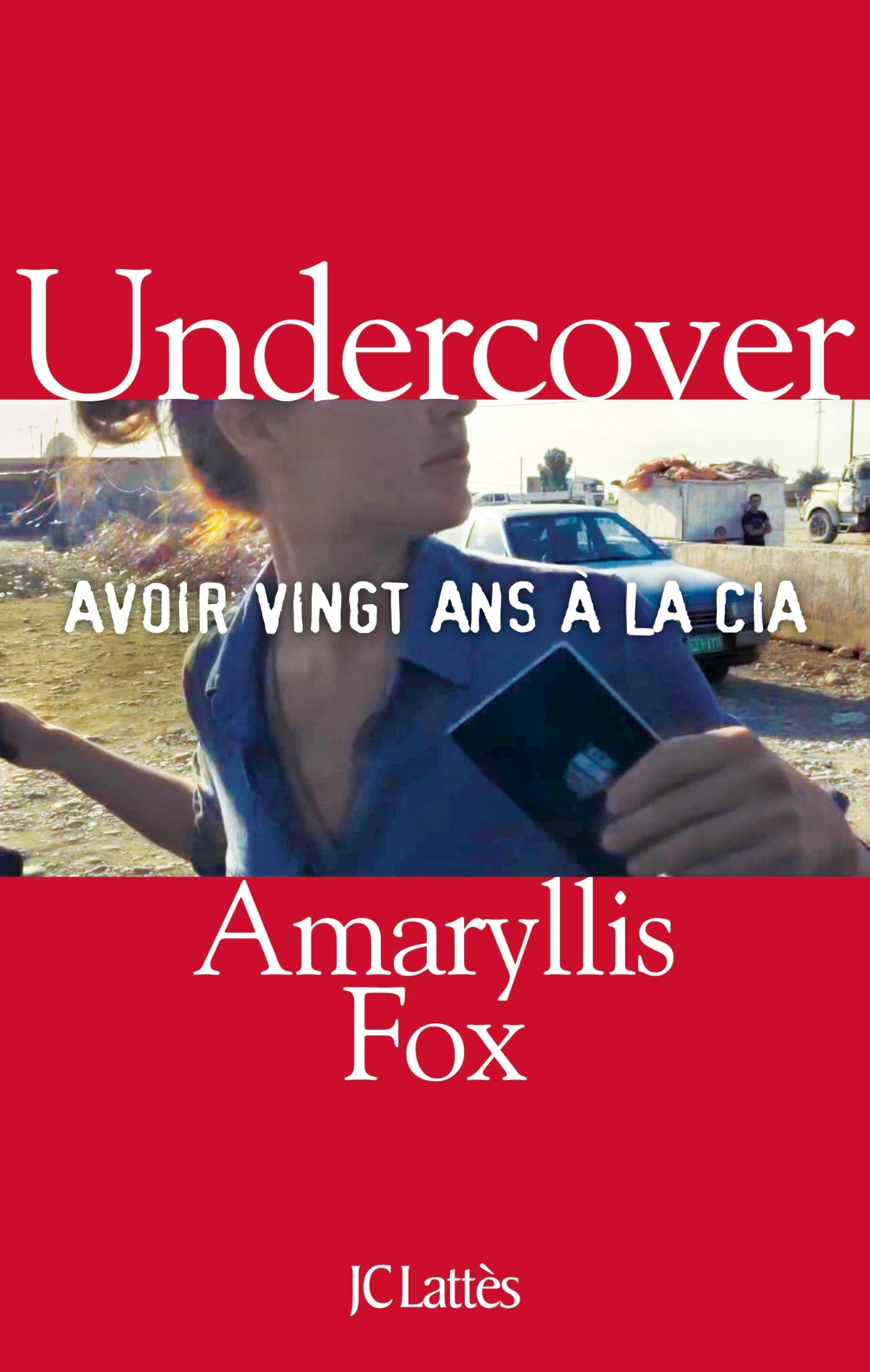 Undercover: Avoir vingt ans à la CIA 9782709662543