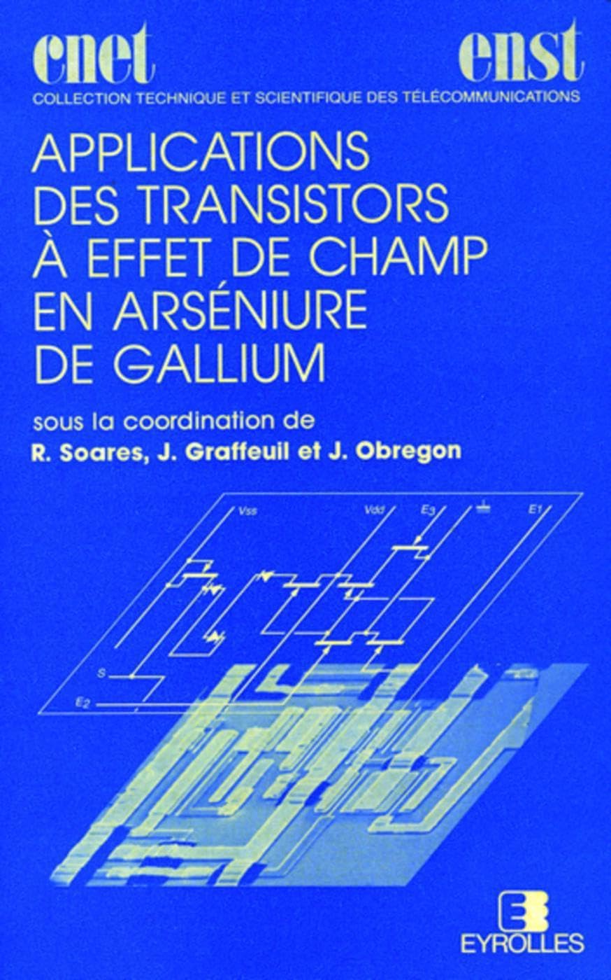 Applications des transistors à effet de champ en arséniure de gallium 9782212052947