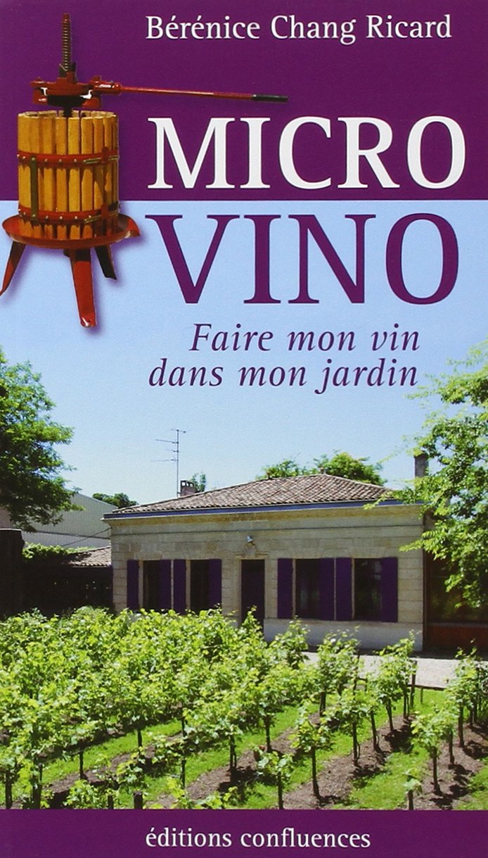 Micro Vino: Faire mon vin dans mon jardin 9782355270215