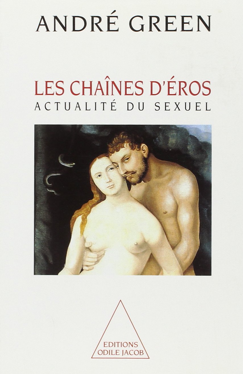 Les Chaînes d'Eros : Actualité du sexuel 9782738104434