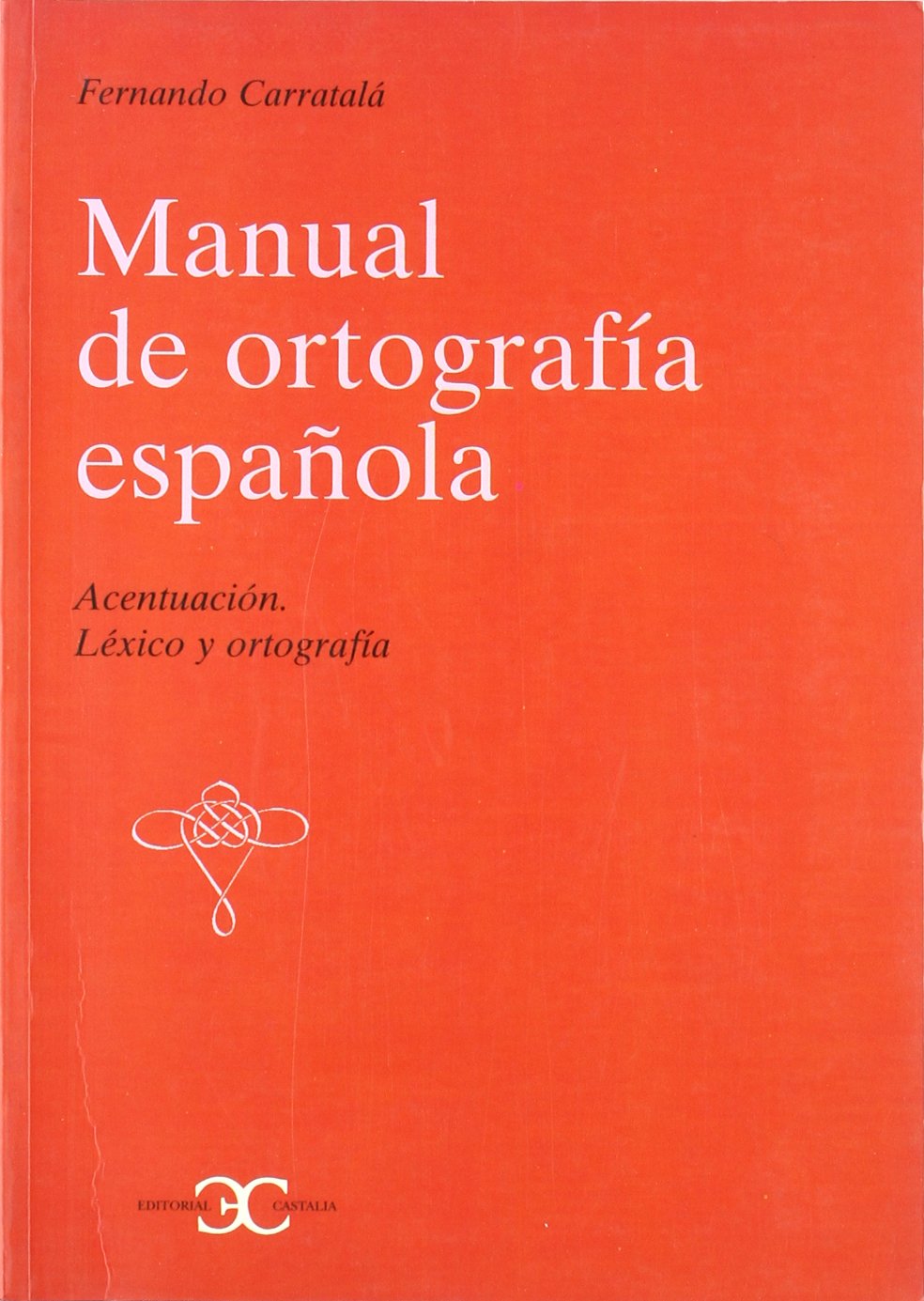 Manual de Ortografía española . 9788470397462