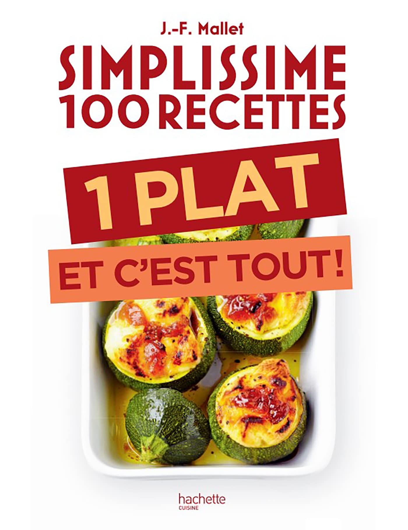 Simplissime 100 recettes : 1 plat et c'est tout 9782019453879