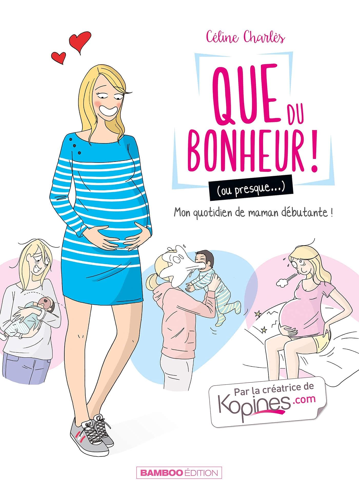 Que du bonheur (ou presque...) - tome 01: Mon quotidien de maman débutante ! 9782818940914