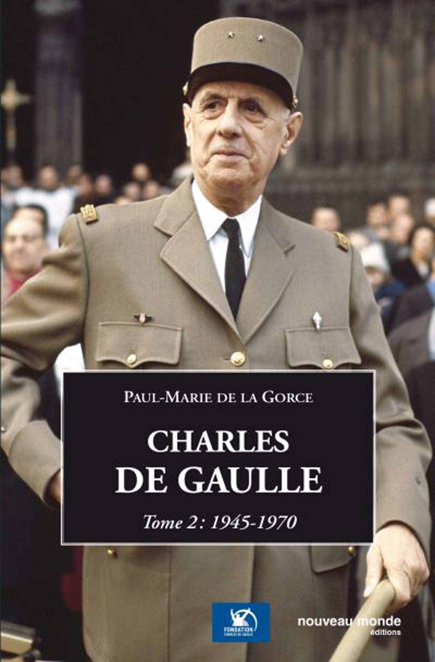Charles de Gaulle tome 2: Tome 2 : 1945-1970 9782847363296