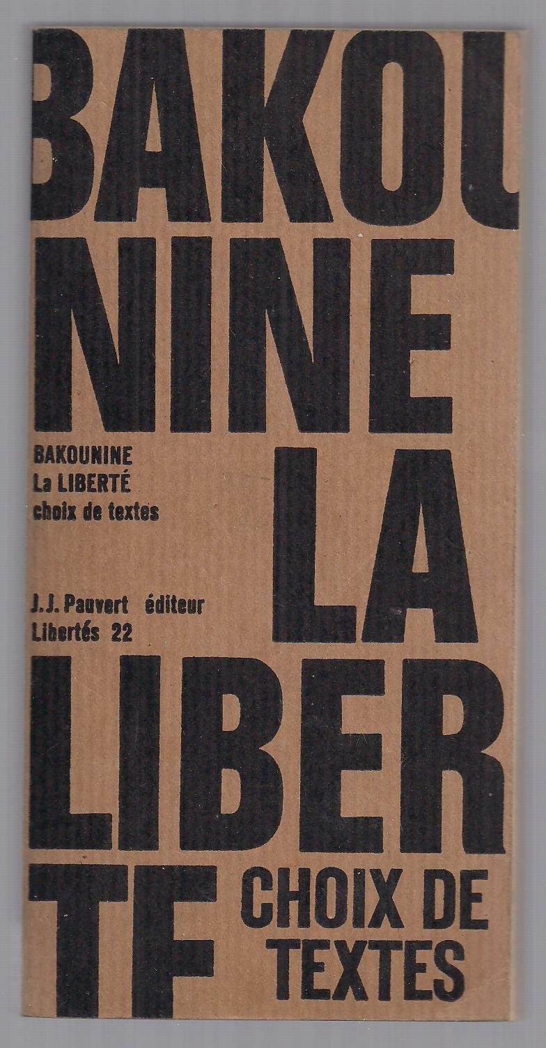 Bakounine. La Liberté : . Présentation et notes de François Munoz 