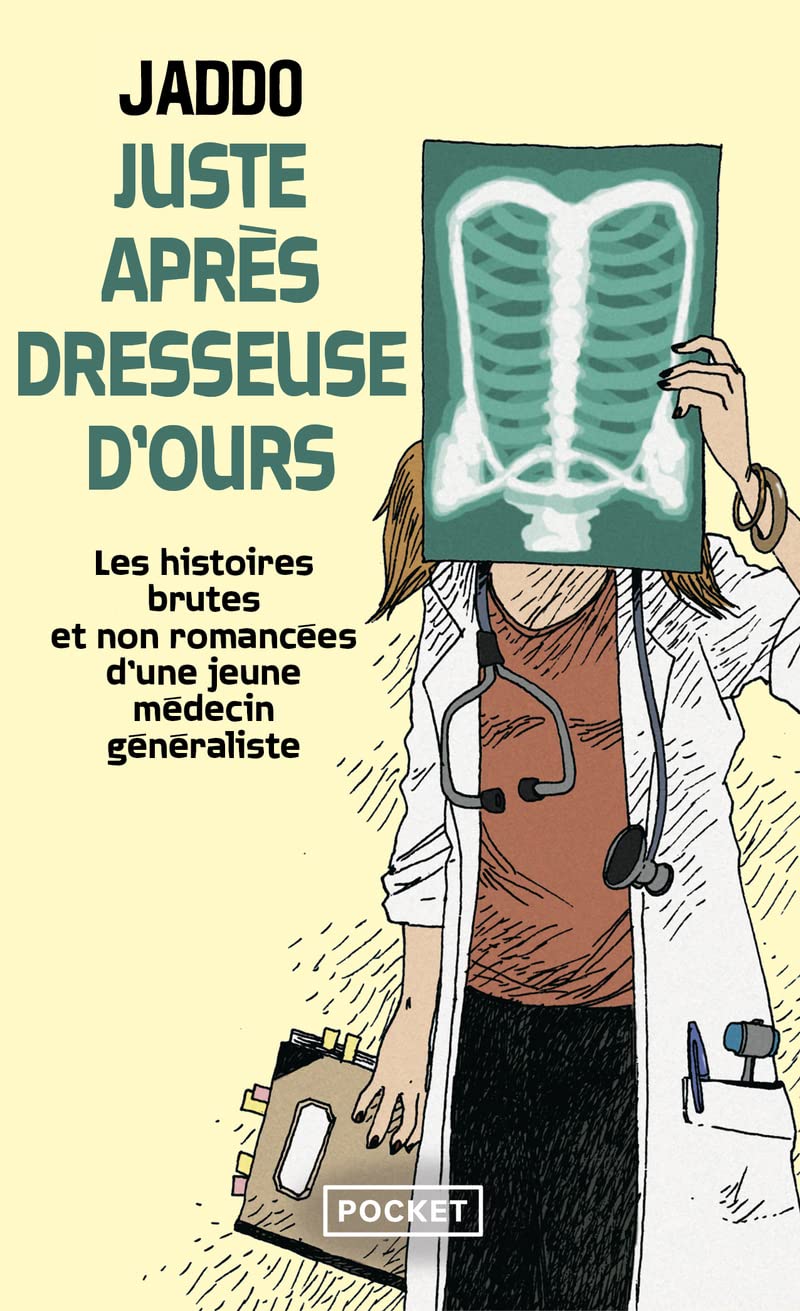 Juste après dresseuse d'ours: Les histoires brutes et non romancées d'une jeune médecin généraliste 9782266236737