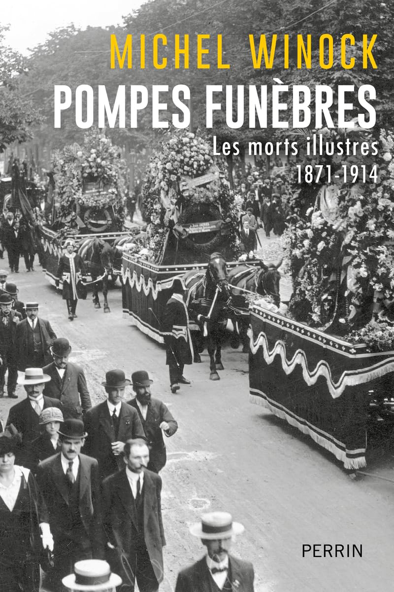Pompes funèbres - Les morts illustres 1871-1914: Les morts illustres, 1871-1914 9782262105006