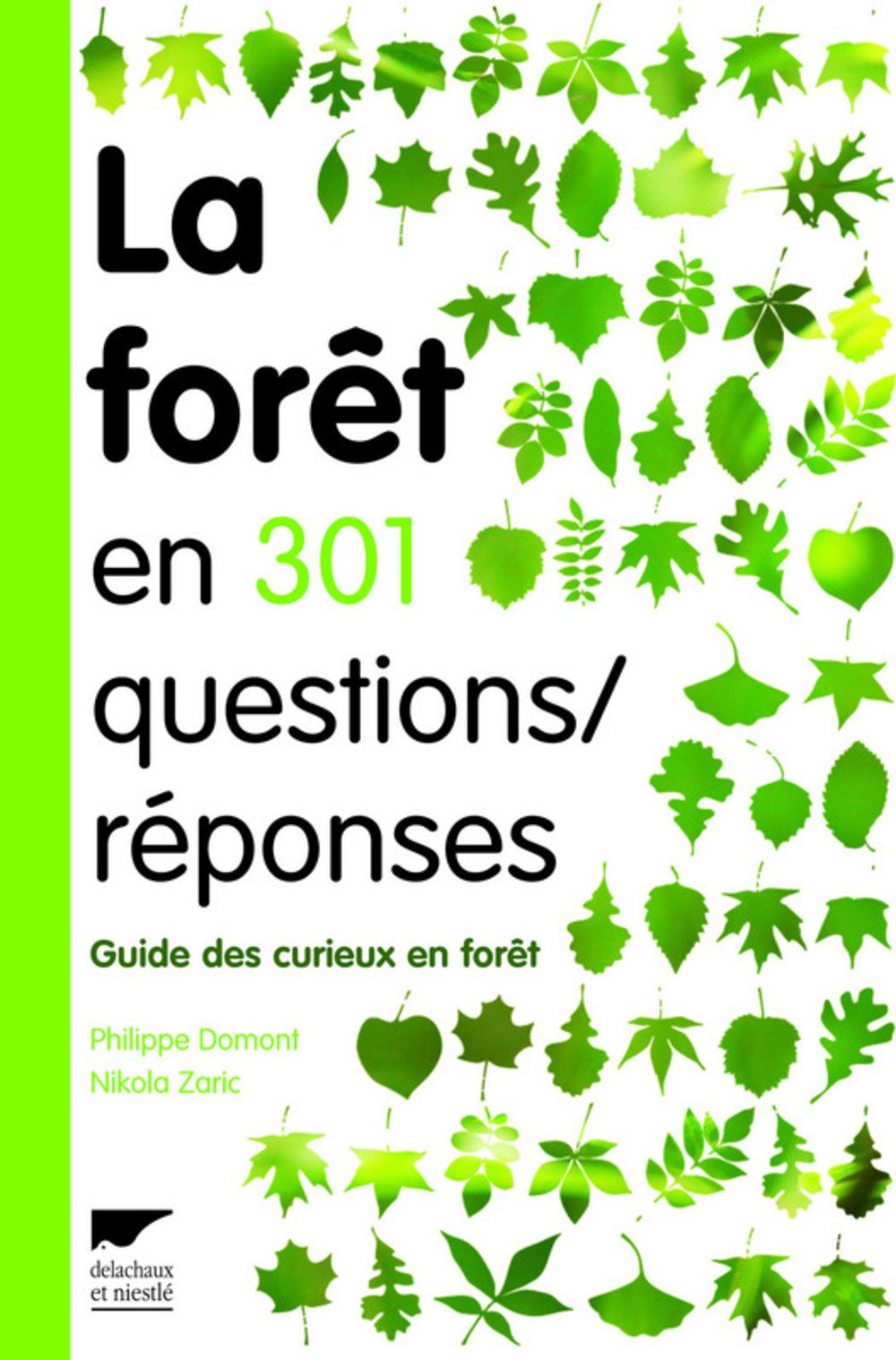 La forêt en 301 questions réponses: Guide des curieux en forêt 9782603014691