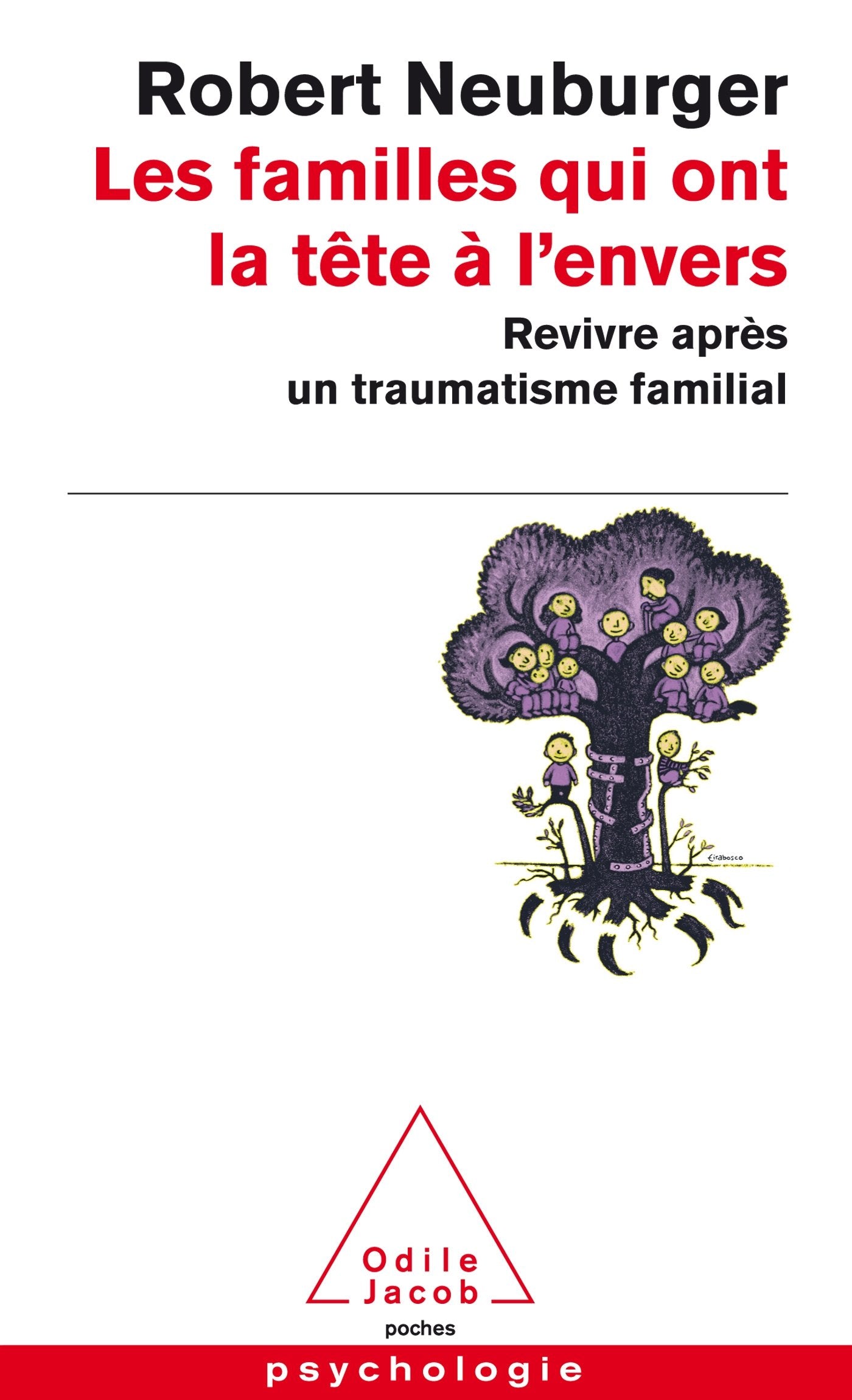 Les Familles qui ont la tête à l'envers: Revivre après un traumatisme familial 9782738135766