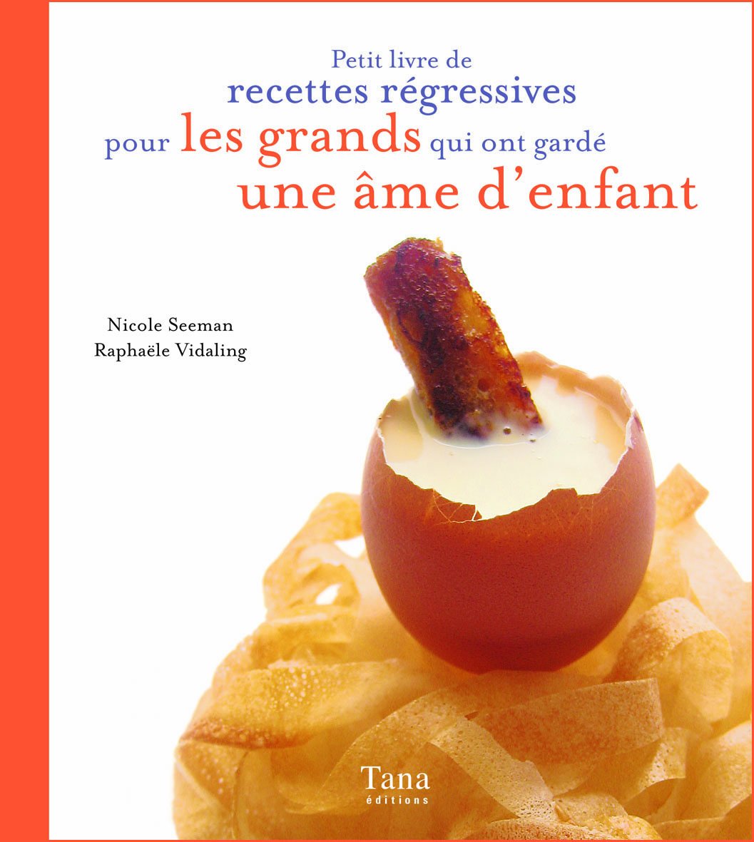 Petit livre de recettes régressives pour les grands qui ont gardé une âme d'enfant 9782845671782