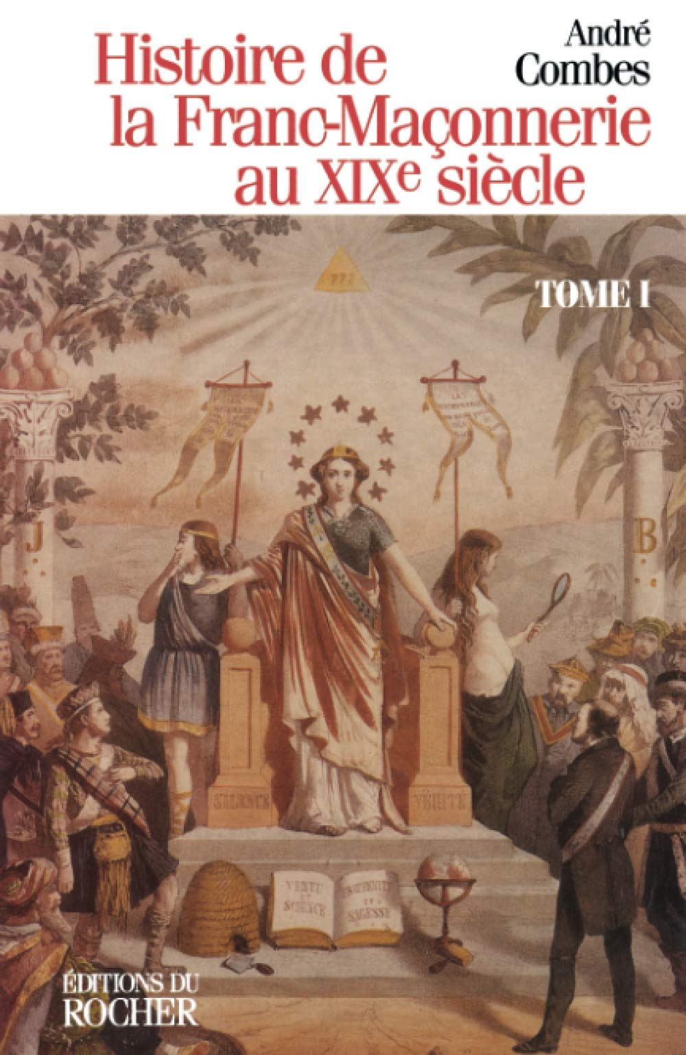 Histoire de la franc-maçonnerie au XIXe siècle, tome 1 9782268027913