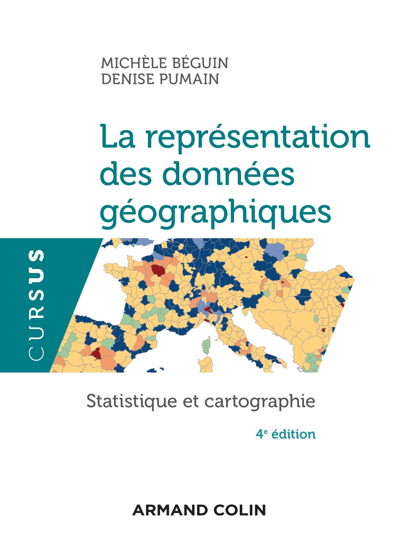 La représentation des données géographiques - 4e éd. - Statistique et cartographie: Statistique et cartographie 9782200617820