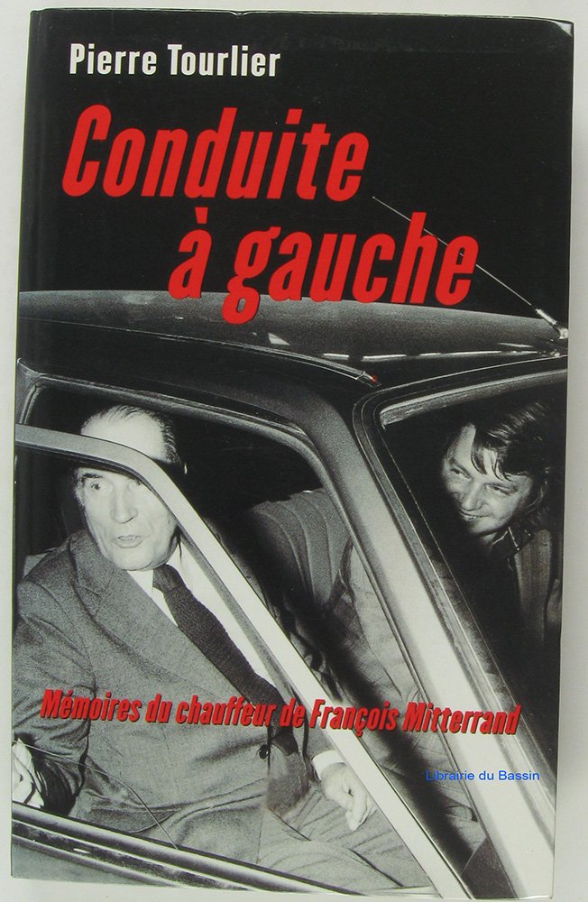 Conduite à gauche : Mémoires du chauffeur de François Mitterrand 9782702853382