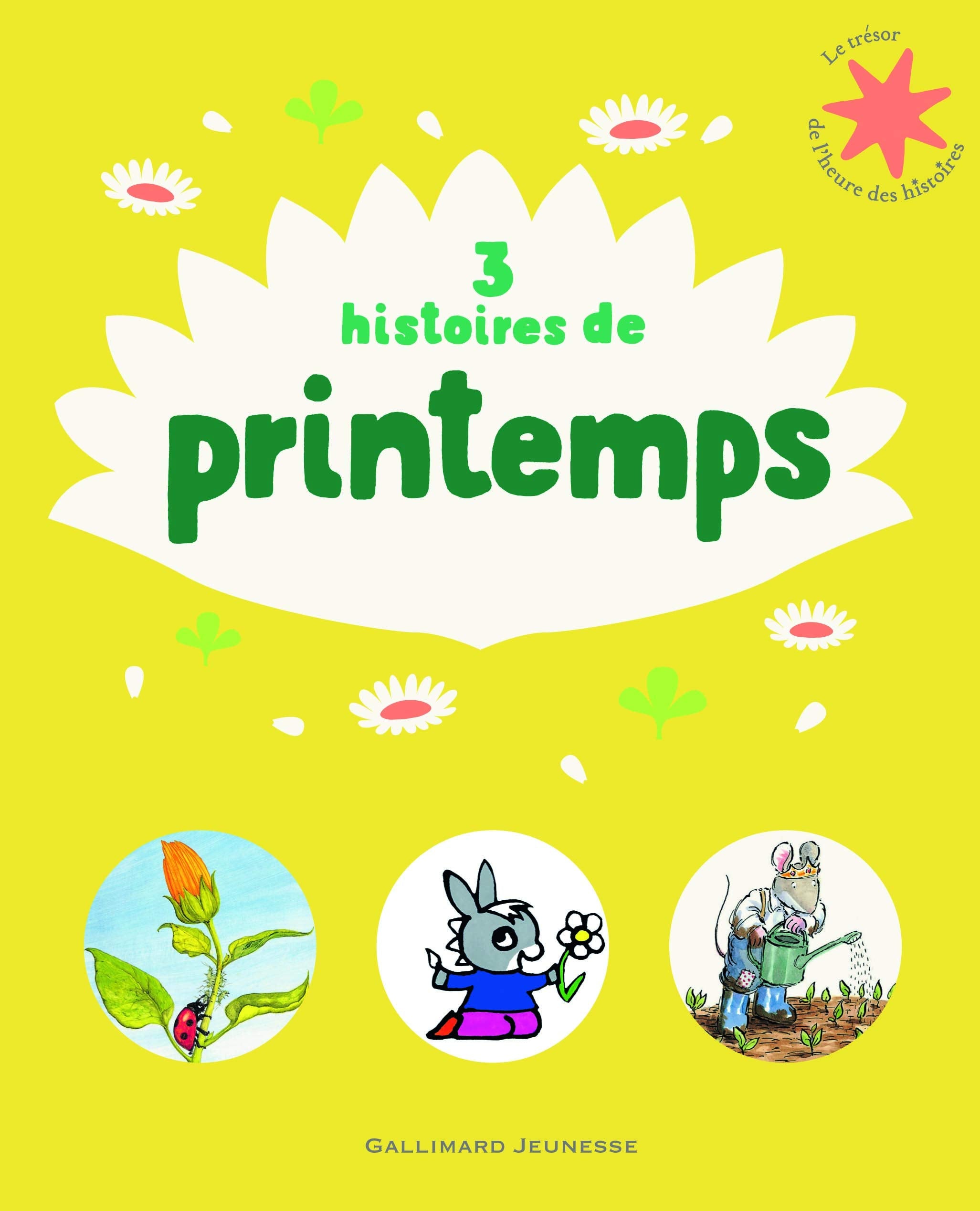 3 histoires de printemps - Le Trésor de l'Heure des histoires - De 3 à 6 ans 9782075098144