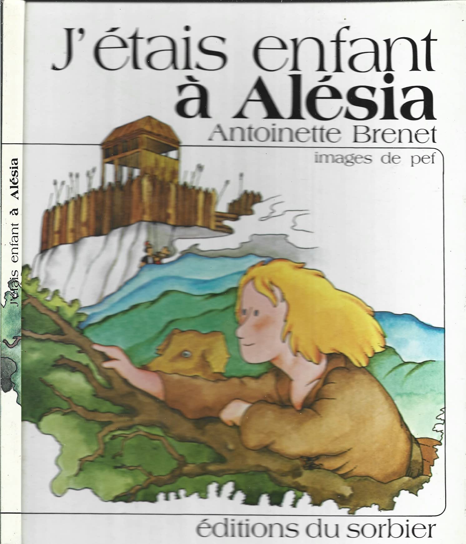 ANTOINETTE BRENET - J'étais enfant à Alésia - Illustrations de PEF 