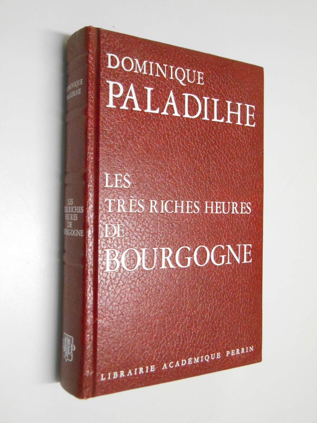 Les très riches heures de la Bourgogne - Dédicacé / Paladilhe, Dominique / Réf51574 