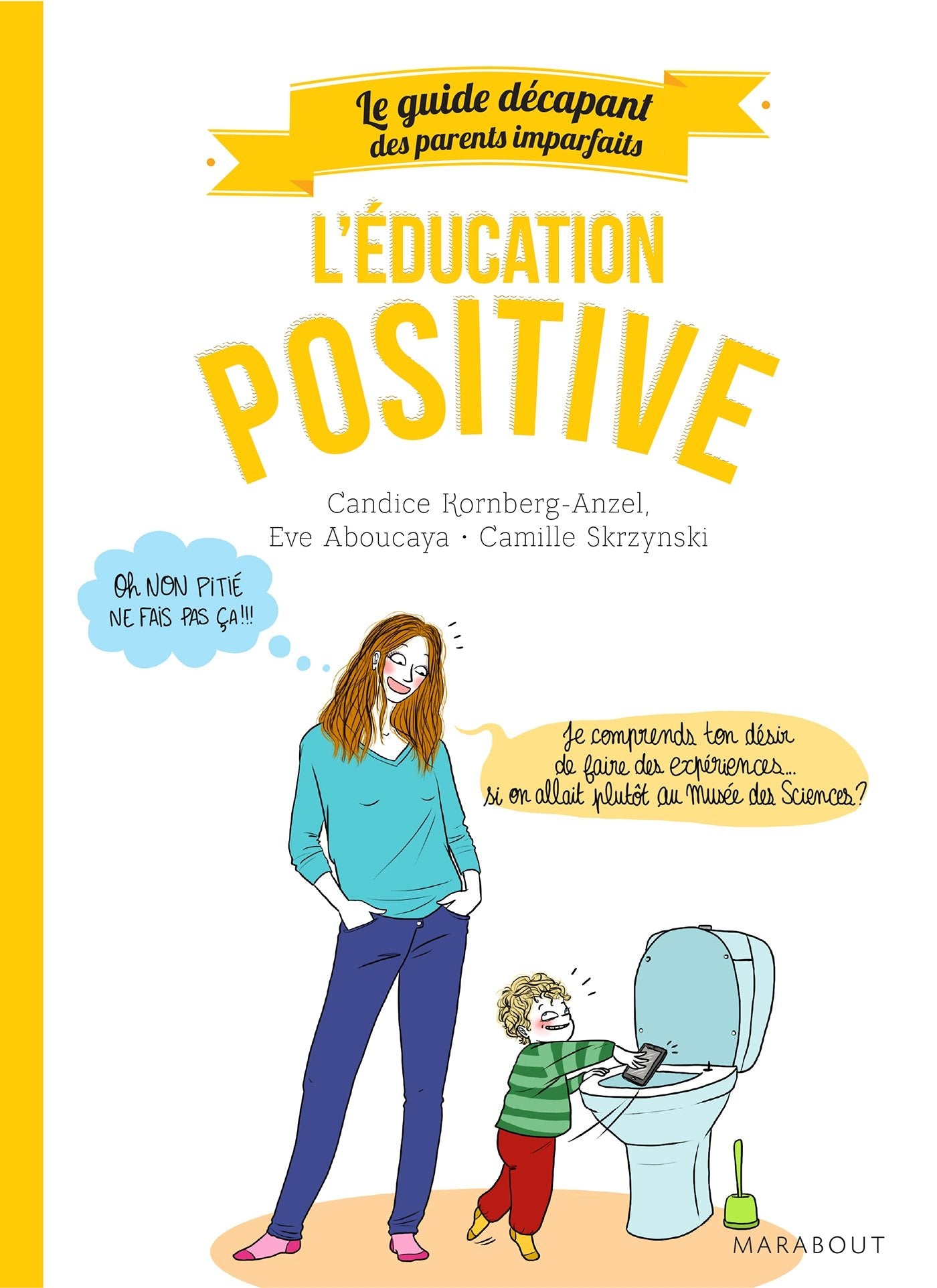 Guide des parents imparfaits : Education positive 9782501121835