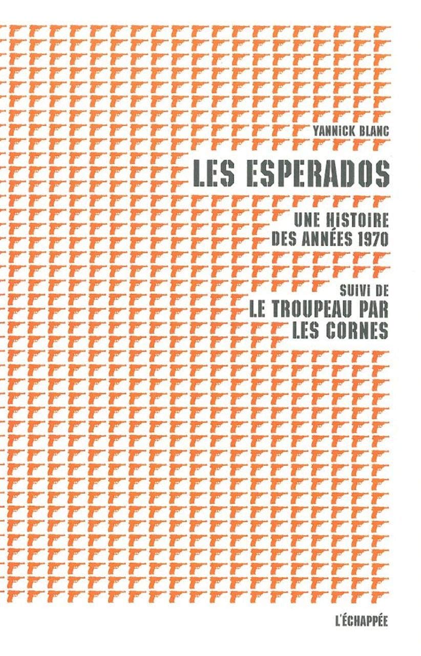 Les Esperados: Une histoire des années 1970, Suivi de Le Troupeau par les cornes 9782915830613