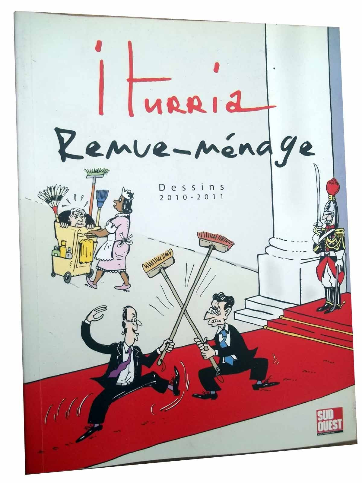 ITURRIA - Remue-Menage Dessins 2010 - 2011 ed Sud Ouest 2011 