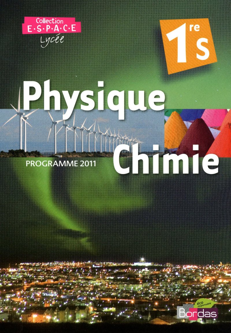 E.S.P.A.C.E 1re S • Manuel de l'élève Physique-Chimie Petit Format (Éd. 2011) 9782047328637