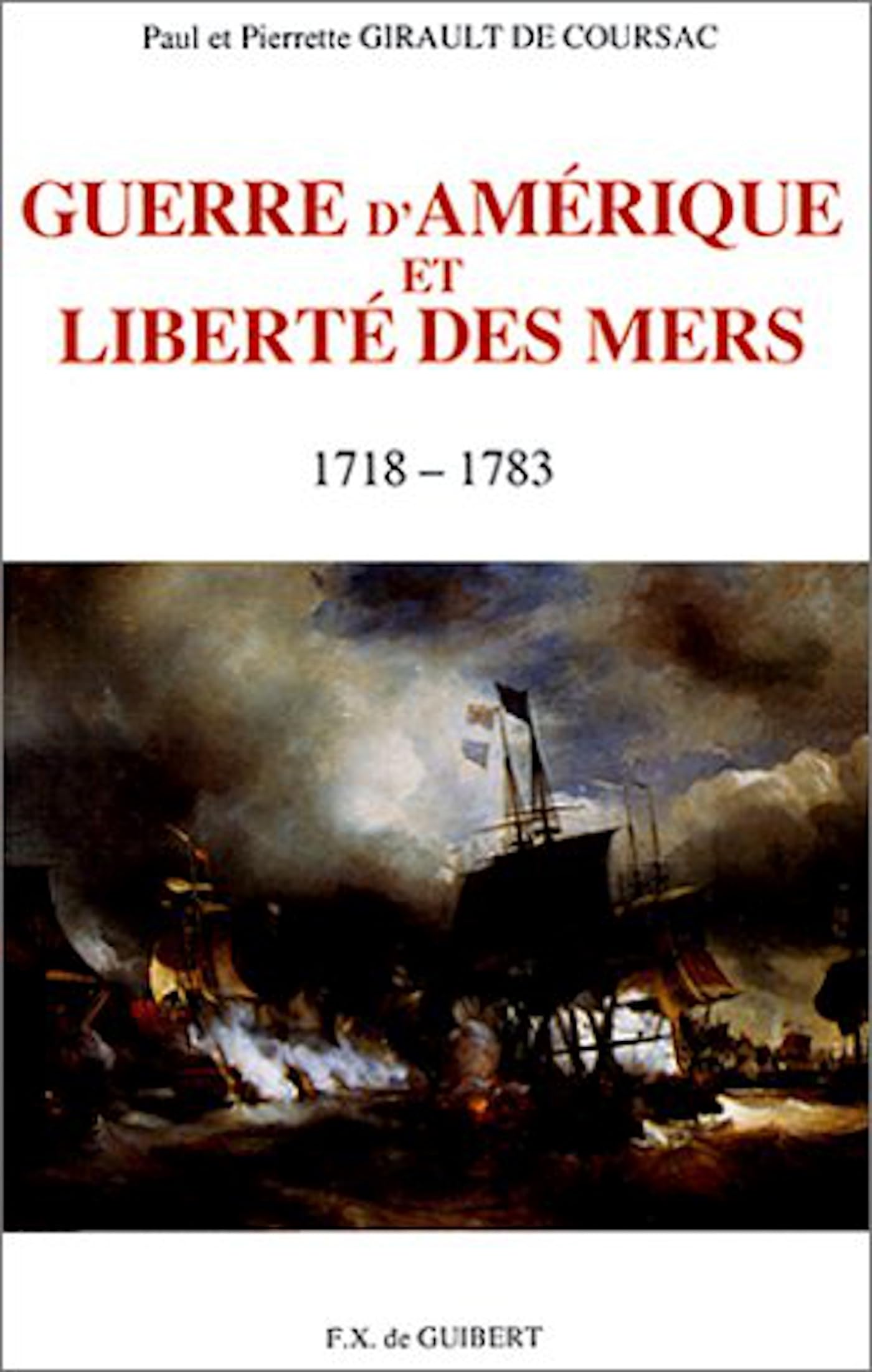 Guerre d'Amérique et Liberté des mers. 1718-1783 9782868393128