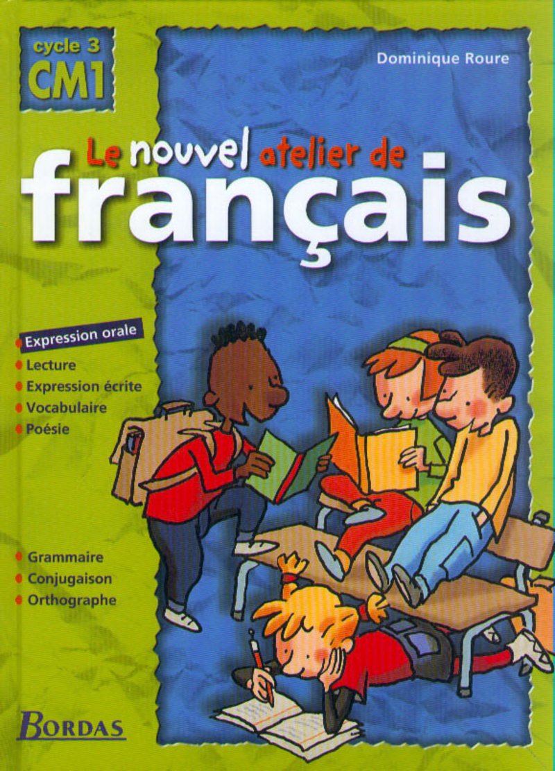 Nouvel atelier de français, cycle 3 - CM1. Manuel 9782047292044