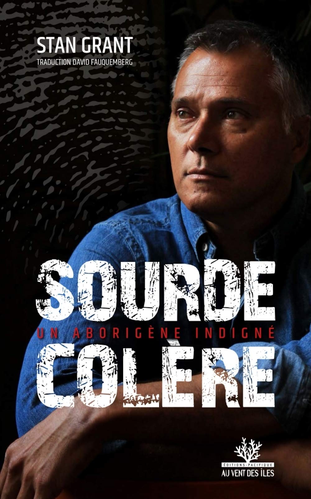 Sourde colère: Un Aborigène indigné 9782367342153