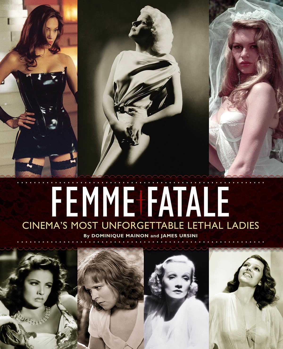 Femme Fatale: Cinema's Most Unforgettable Lethal Ladies 9780879103699