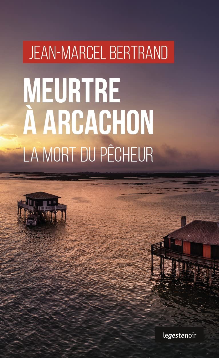 Meurtre à Arcachon - La mort du pêcheur 9791035316969