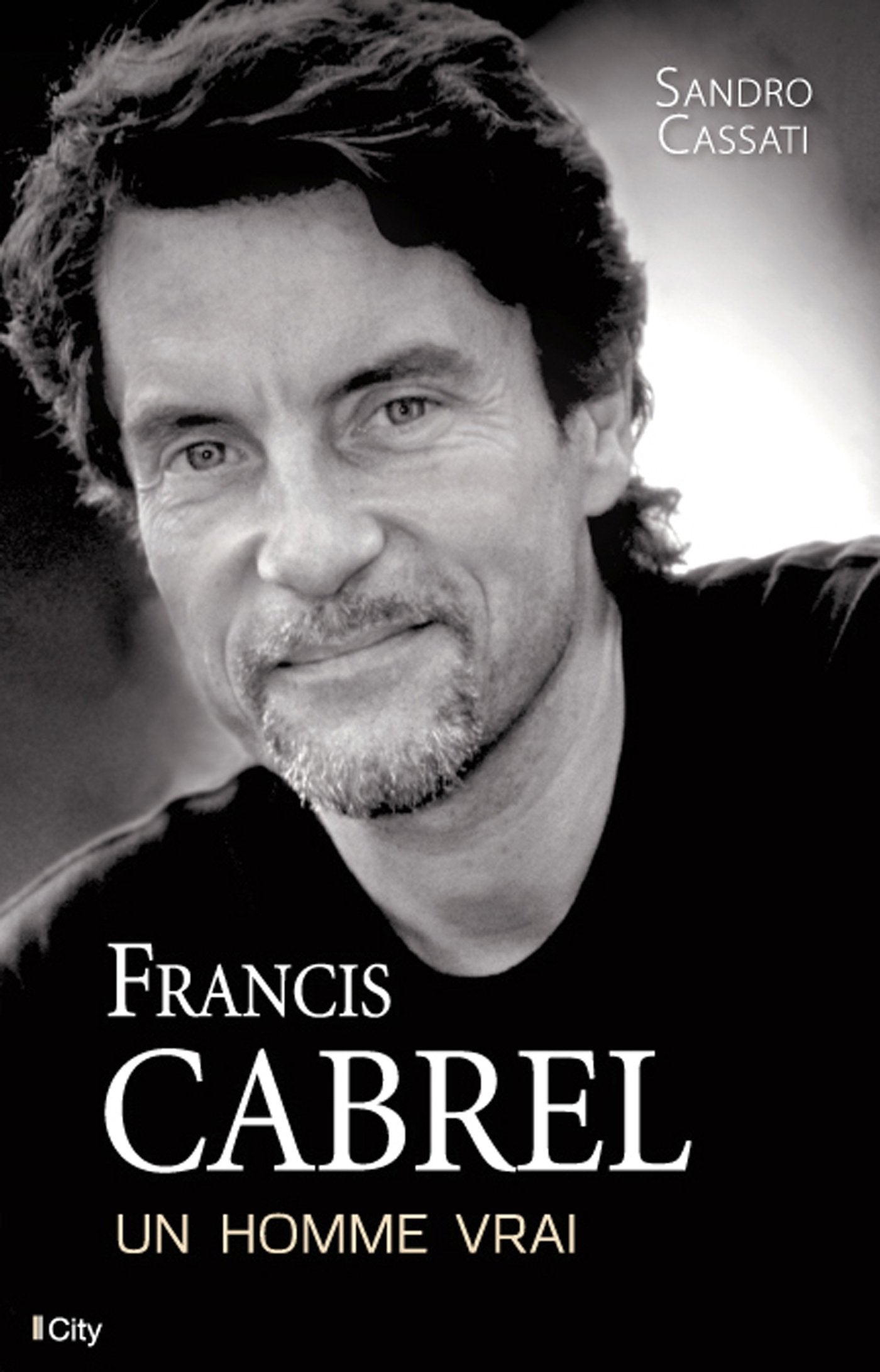 Francis Cabrel, un homme vrai 9782824606583