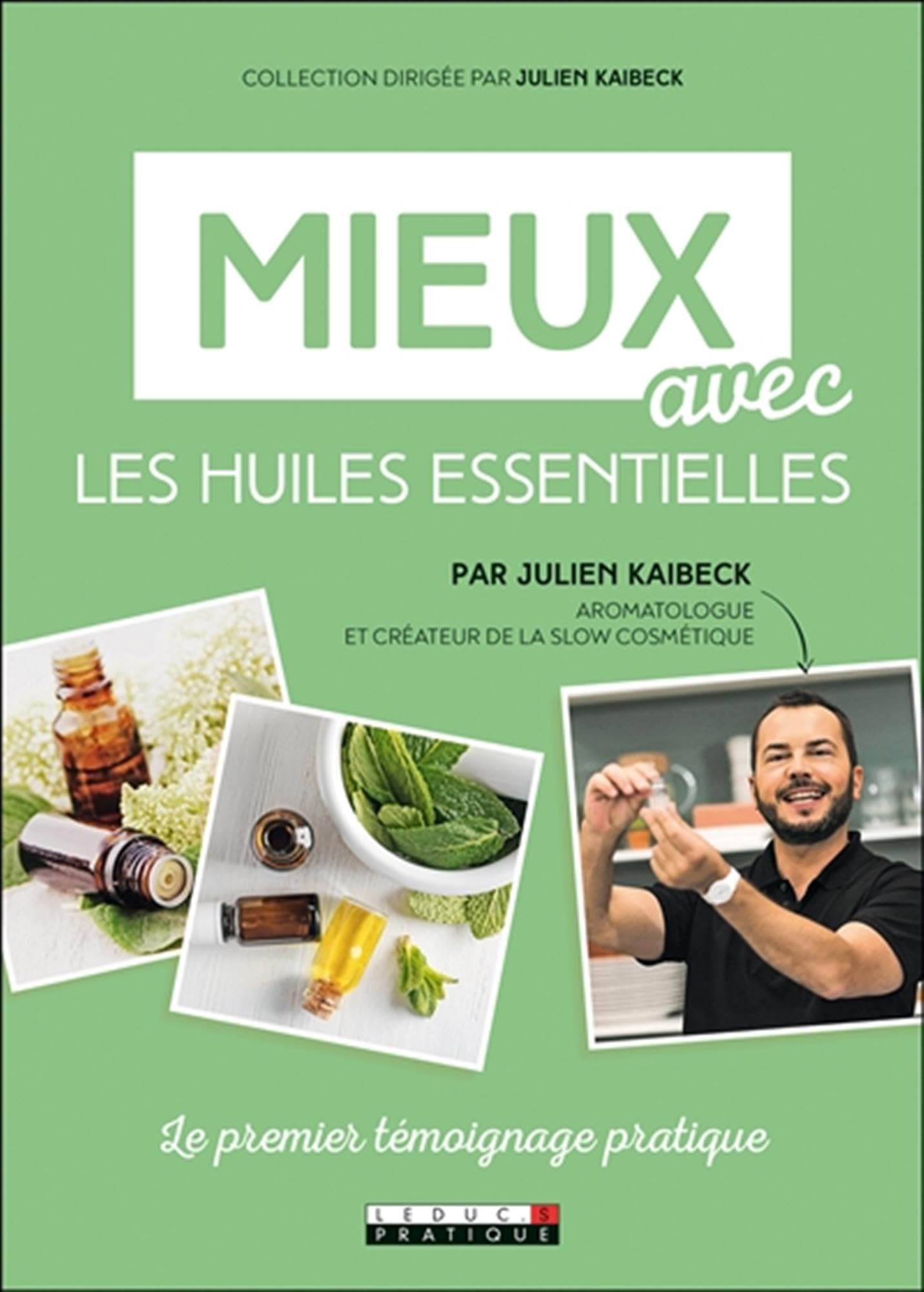 Mieux avec les huiles essentielles: Le premier témoignage pratique 9791028515874