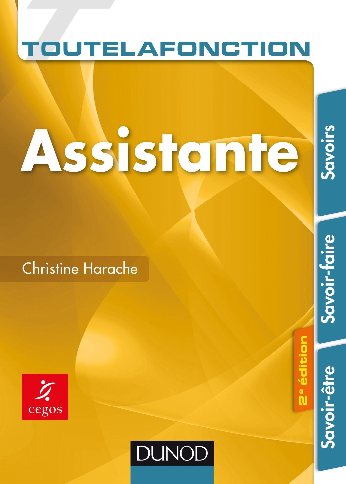 Toute la fonction Assistante - 2e éd. - Savoirs, Savoir-faire, Savoir-être: Savoirs, Savoir-faire, Savoir-être 9782100764914