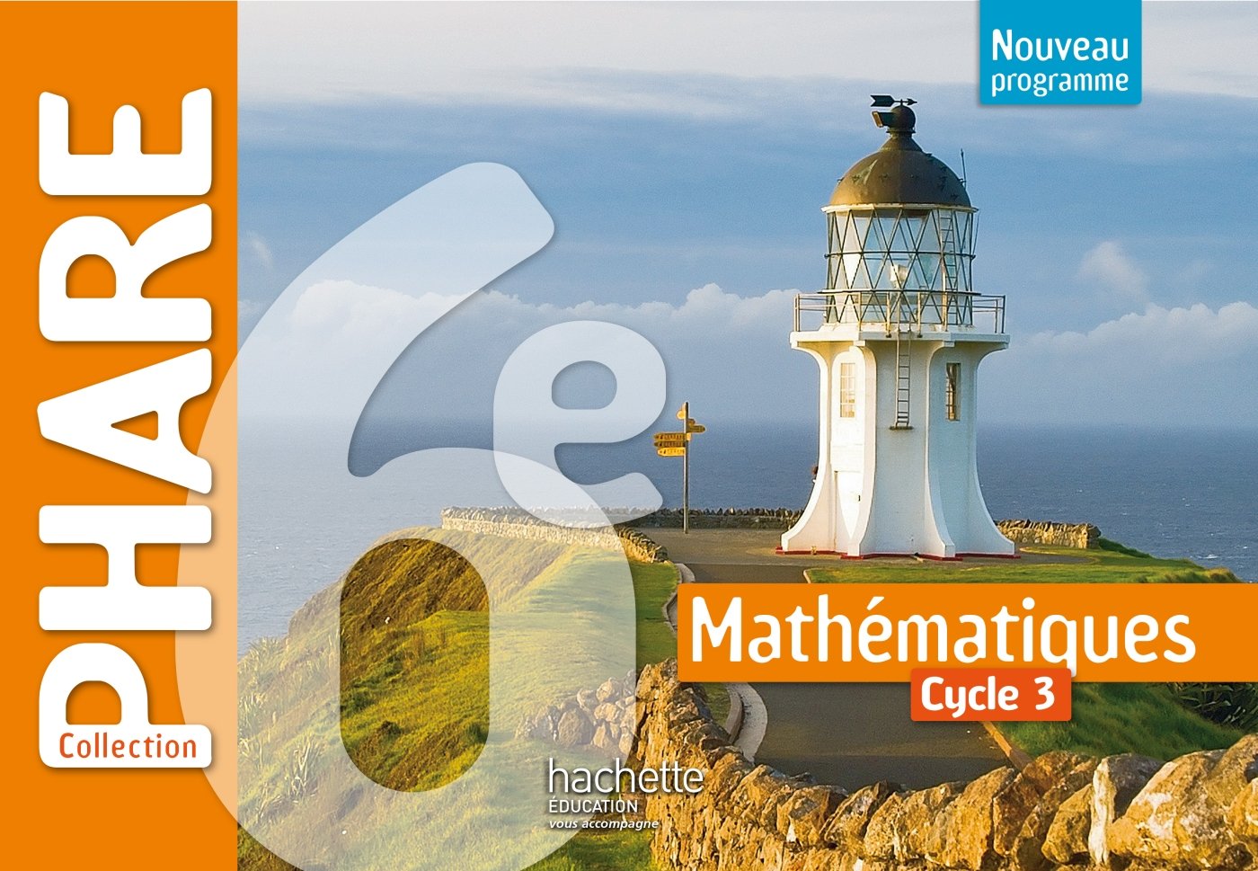 Phare mathématiques cycle 3 / 6e - Livre élève - Nouveau programme 2016 9782013953535