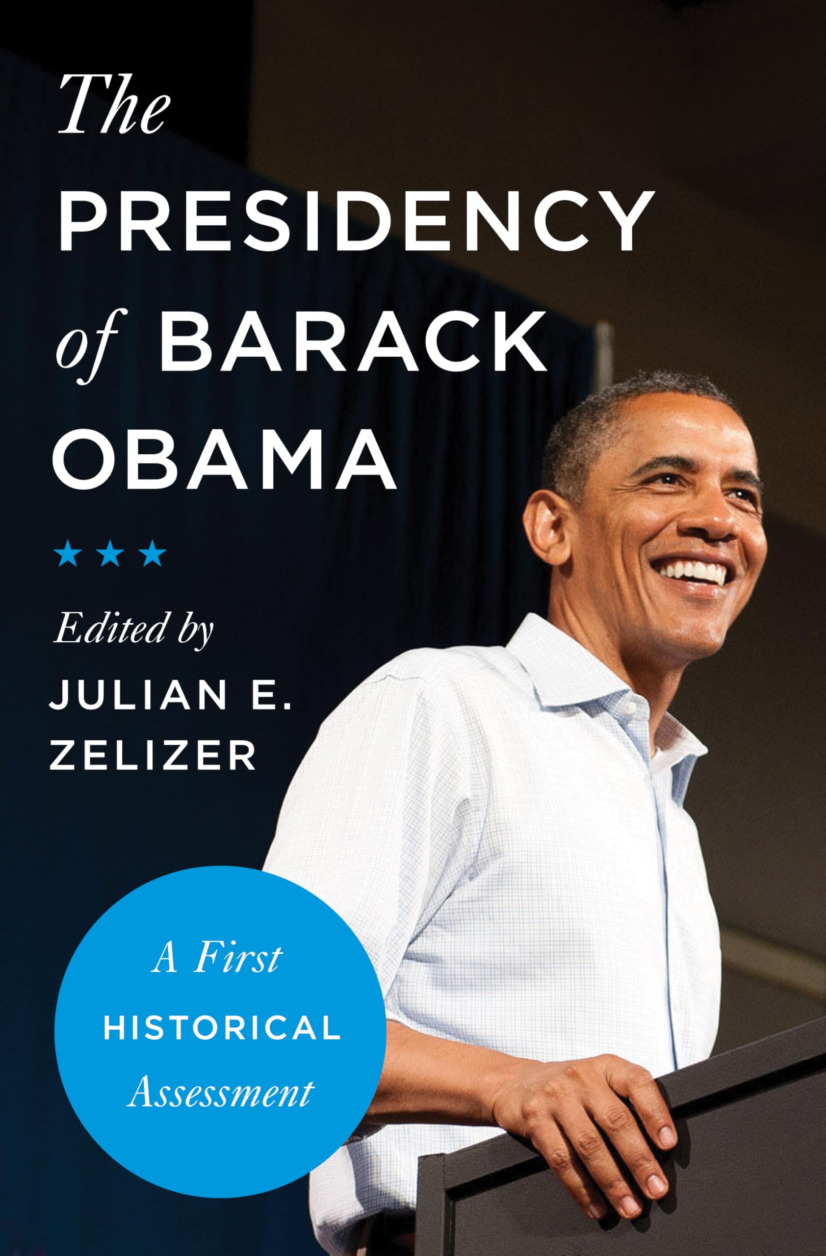 The Presidency of Barack Obama: A First Historical Assessment 9780691182100