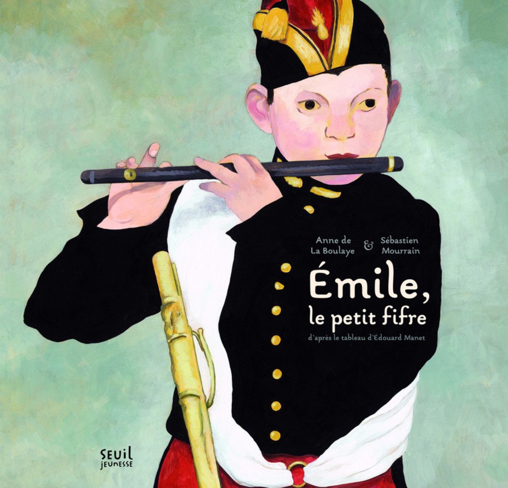 Emile, le petit fifre: D'après le tableau d'Edouard Manet 9782021073348