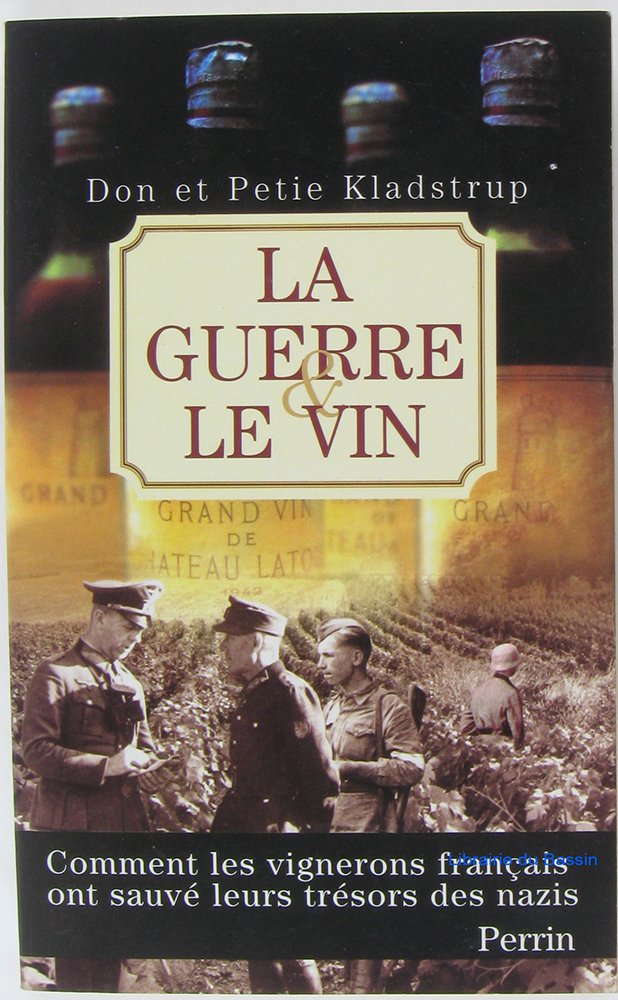 La Guerre et le Vin : Comment les vignerons français ont sauvé leurs trésors des nazis 9782262017989